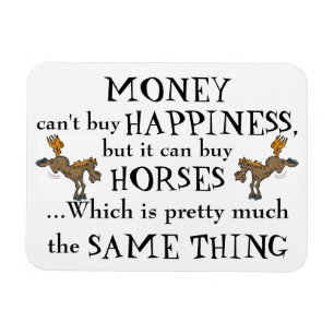 Money Can't Buy Happiness - Horse Lover's Magnet
