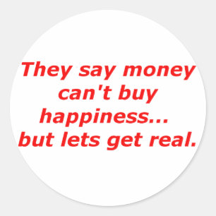 Money Can't Buy Happiness Real Black Blue Red Classic Round Sticker