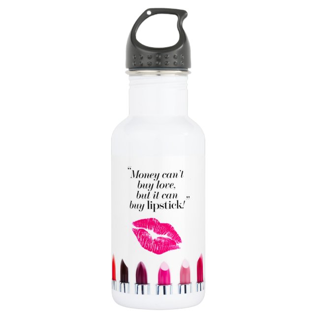 "Money Can't Buy Love But It Can Buy Lipstick" 532 Ml Water Bottle (Front)