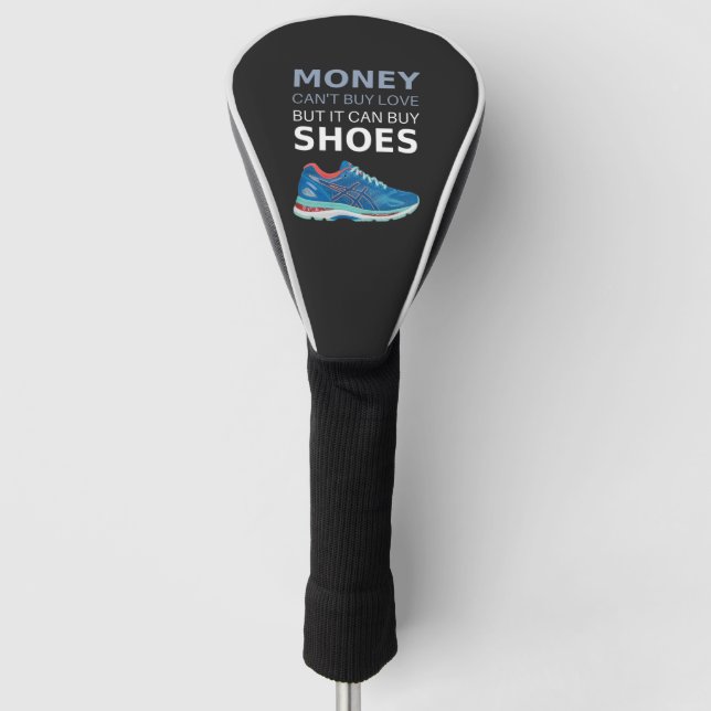 Money can't buy love but it can buy shoes golf head cover (Front)