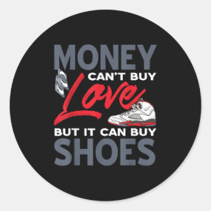 Money Can't Buy Love But Scute Ss Cute Sss Sneaker Classic Round Sticker