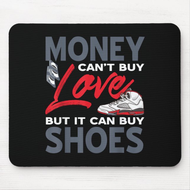 Money Can't Buy Love But Scute Ss Cute Sss Sneaker Mouse Mat (Front)