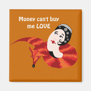 Money can't buy me LOVE Magnet