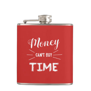 Money Can't Buy Time Hip Flask