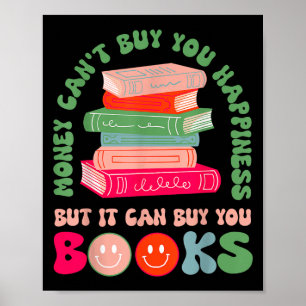 Money Can't Buy You Hapness But It Can Buy You Boo Poster