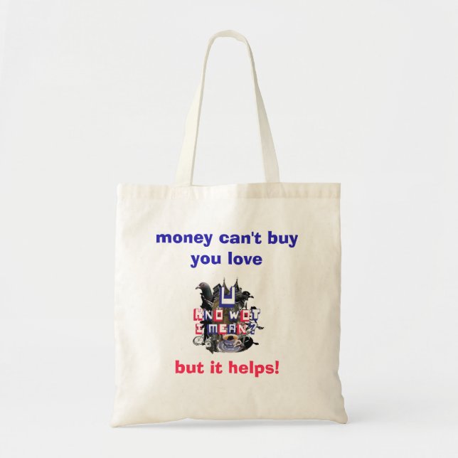 Money cant buy you love bag (Front)