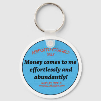 Money Comes To Me Easily And Effortlessly Key Ring
