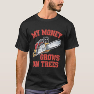 Money Grows On Trees  T-Shirt