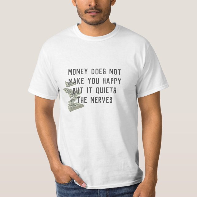 Money Happiness Quote T-Shirt (Front)