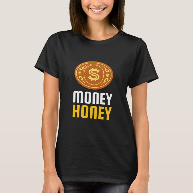 MONEY HONEY! T-Shirt (Front)