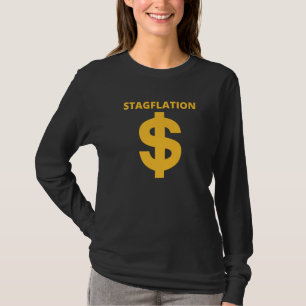 Money Inflation Dollar Sign Stagflation Investing T-Shirt