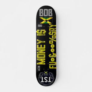 MONEY IS  ....  7 3/4" Skateboard Deck