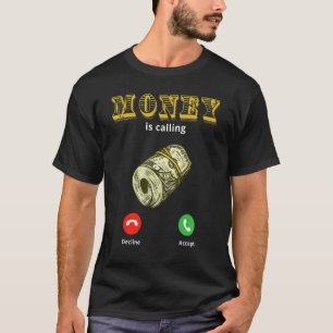 Money Is Calling Cash Business 1 T-Shirt