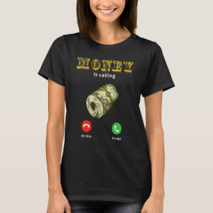 Money Is Calling Cash Business 1 T-Shirt