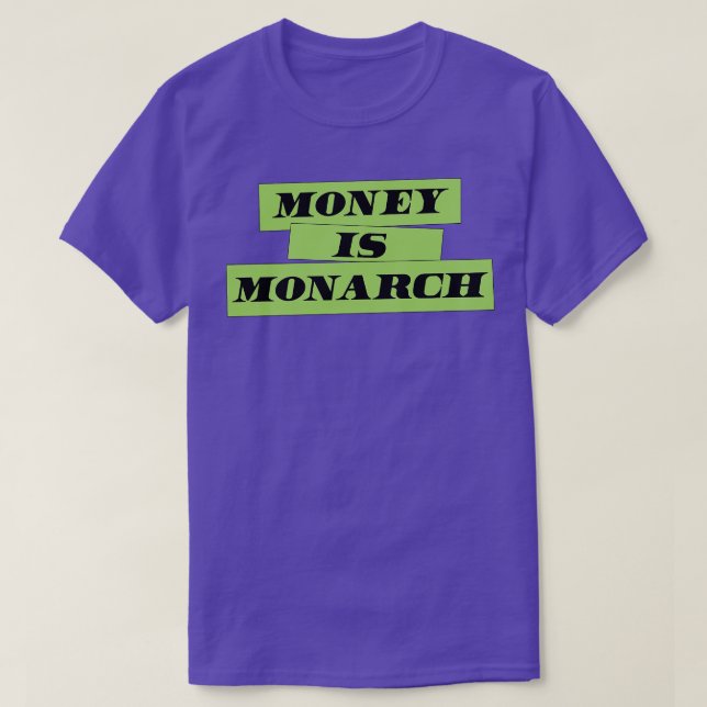 Money is Monarch T-Shirt (Design Front)