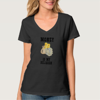 Money Is My Religion Entrepreneur Cash Money T-Shirt