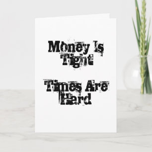 Money Is TightTimes Are Hard Holiday Card