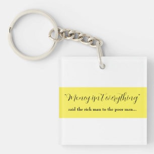money isn't everything  key ring