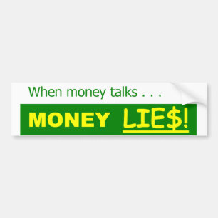 MONEY LIES POLITICAL SATIRE BUMPER STICKER