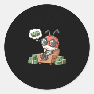 Money Maker Ant Sticker