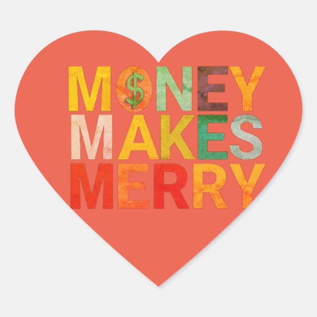 Money Makes Merry Heart Sticker (Front)