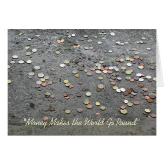"Money Makes the World Go Round"