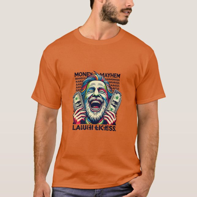 Money Mayhem Laughs T-Shirt (Front)