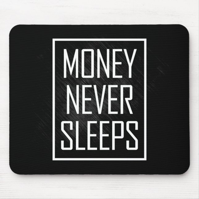 Money Never Sleeps Mouse Mat (Front)