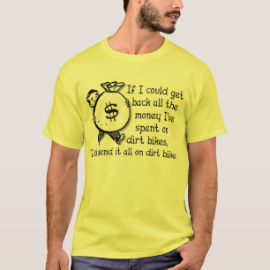 Money On Dirt Bikes Motocross Funny T-Shirt