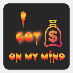 Money on my mind square sticker