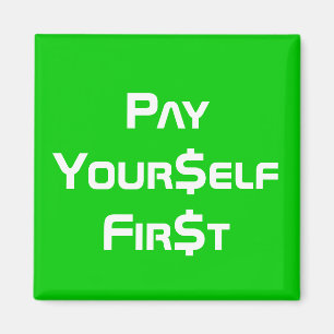 Money Pay Yourself First Magnet