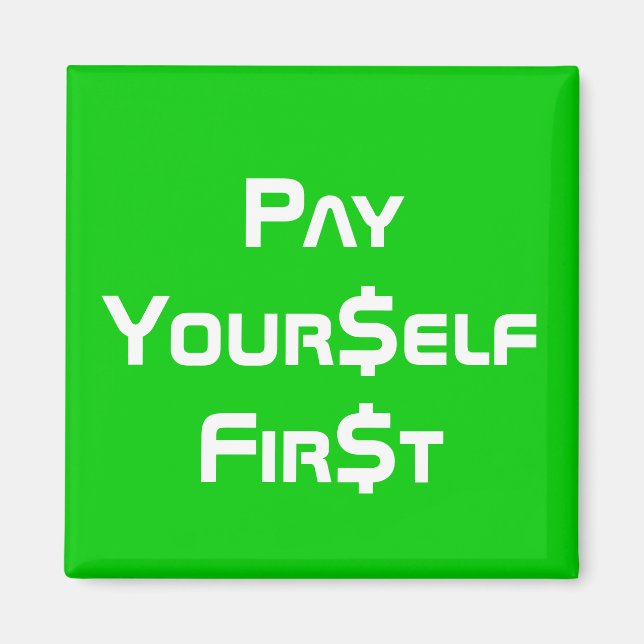 Money Pay Yourself First Magnet (Front)