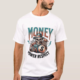 Money Power Respect T-Shirt – Hustle Mindset Tee