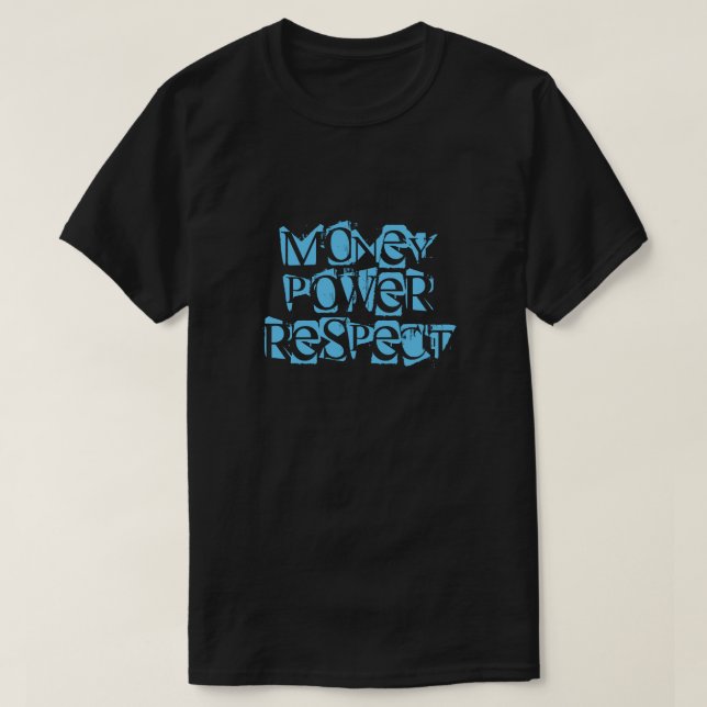 Money Power Respect Tees (Design Front)