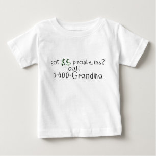 Money problems call grandma baby T-Shirt