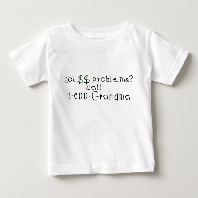 Money problems call grandma baby T-Shirt (Front)