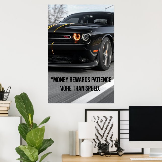 Money Rewards Patience More Than Speed - Poster (Home Office)