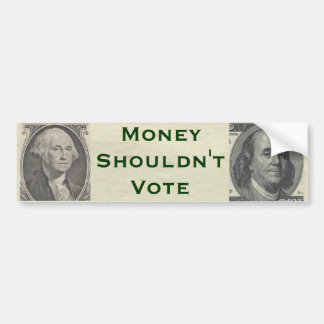 Money Shouldn't Vote Bumper Sticker