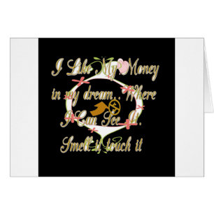 Money talks in my dreams and I love it.png