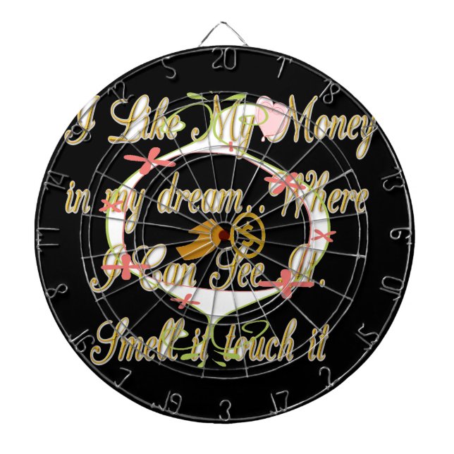 Money talks in my dreams and I love it.png Dartboard (Front)