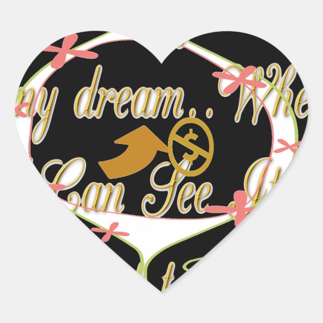 Money talks in my dreams and I love it.png Heart Sticker (Front)