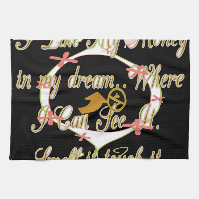 Money talks in my dreams and I love it.png Tea Towel (Horizontal)