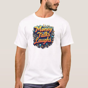 "Money Talks, Laughs" Text T-Shirt