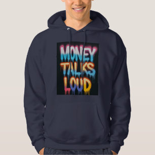 Money Talks Loud Hoodie