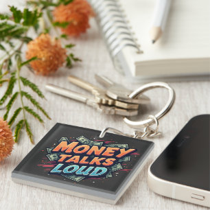 Money Talks Loud Key Ring