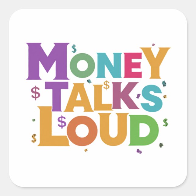 Money Talks Loud Square Sticker (Front)