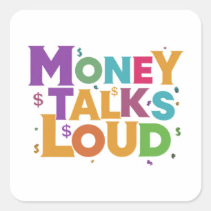 Money Talks Loud Square Sticker