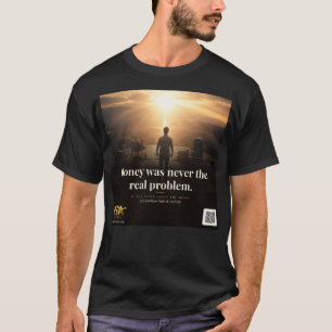 Money Was Never the Real Problem Book Quote T-Shirt