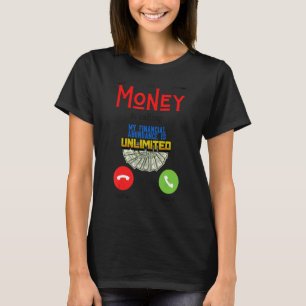Moneys Calling Fun Money Working Men Women Work Ma T-Shirt