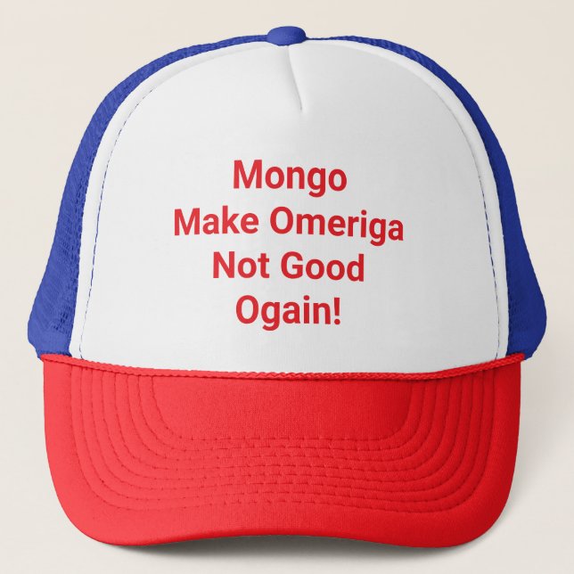 mongo morons dumb drumpf Hankamer Artjunkhaus Fun! Trucker Hat (Front)